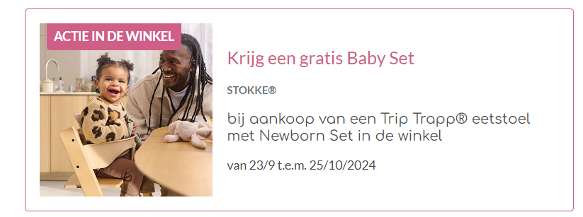 Krijg een gratis Baby set t.w.v. €59,90 b.a.v. een Stokke eetstoel - herfstactie